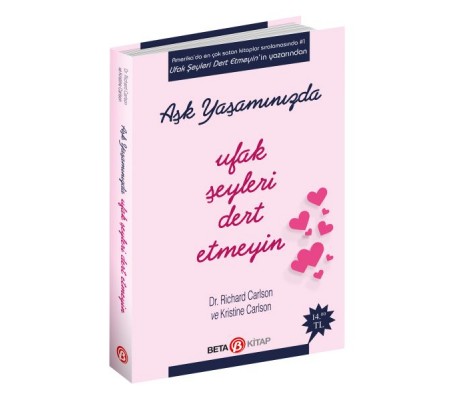 Aşk Yaşamında Ufak Şeyleri Dert Etmeyin Aşk Yaşamında Ufak Şeyleri Dert Etmeyin