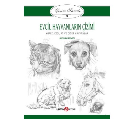 Çizim Sanatı Serisi 9 - Evcil Hayvanların Çizimi Çizim Sanatı Serisi 9 - Evcil Hayvanların Çizimi