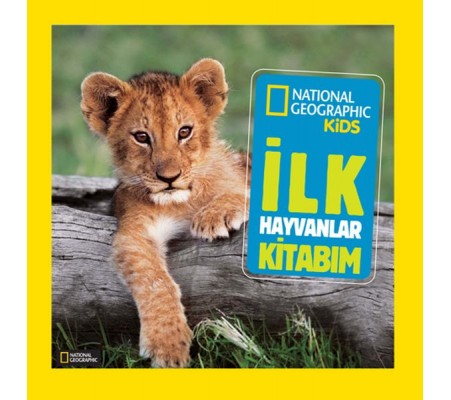 National Geographic Kids - İlk Hayvanlar Kitabım National Geographic Kids - İlk Hayvanlar Kitabım