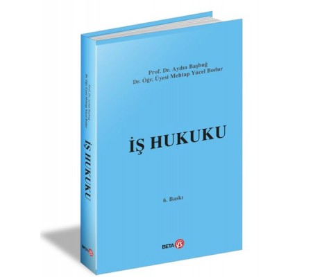 İş Hukuku - (Aydın Başbuğ, Mehtap Yücel Bodur)