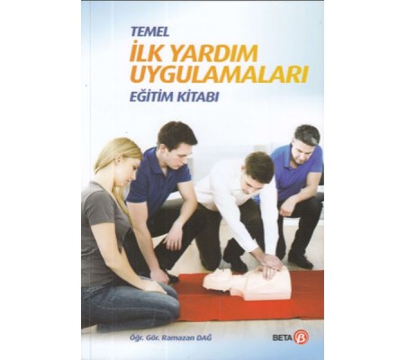 Temel İlk Yardım Uygulamaları Eğitim Kitabı