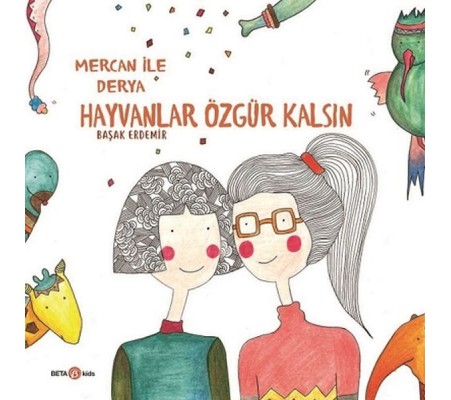 Derya ile Mercan Hayvanlar Özgür Kalsın Derya ile Mercan Hayvanlar Özgür Kalsın