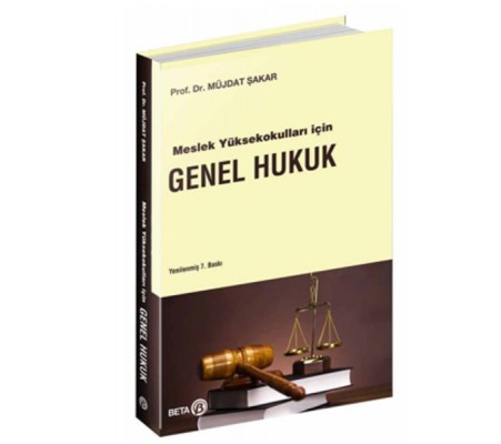 Meslek Yüksekokulları İçin Genel Hukuk Meslek Yüksekokulları İçin Genel Hukuk