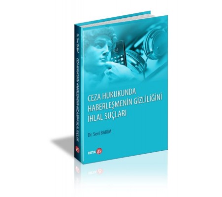 Ceza Hukukunda Haberleşmenin Gizliliğini İhlal Suç Ceza Hukukunda Haberleşmenin Gizliliğini İhlal Suç