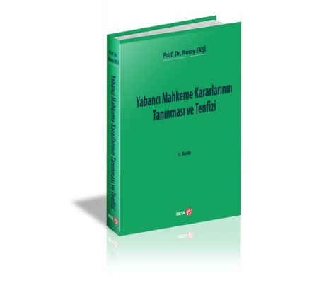 Yabancı Mahkeme Kararlarının Tanınması ve Tenfizi Yabancı Mahkeme Kararlarının Tanınması ve Tenfizi