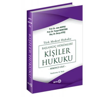 Türk Medeni Hukuku Başlangıç Hükümleri - Kişiler Hukuku (1.Cilt) Türk Medeni Hukuku Başlangıç Hükümleri - Kişiler Hukuku (1.Cilt)
