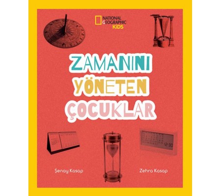 Zamanını Yöneten Çocuklar - National Geographic Kids Zamanını Yöneten Çocuklar - National Geographic Kids