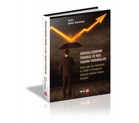 Küreselleşmenin Finansal ve Reel Yaşama Yansımaları Küreselleşmenin Finansal ve Reel Yaşama Yansımaları