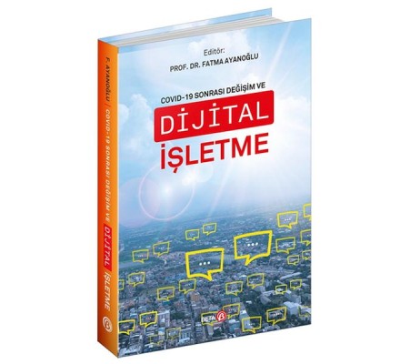 Covid-19 Sonrası Değişim ve Dijital İşletme Covid-19 Sonrası Değişim ve Dijital İşletme