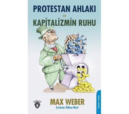 Protestan Ahlakı ve Kapitalizmin Ruhu Protestan Ahlakı ve Kapitalizmin Ruhu
