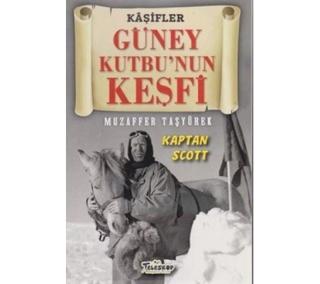 Güney Kutbu'nun Keşfi - Kaşifler Güney Kutbu'nun Keşfi - Kaşifler