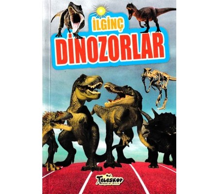İlginç Dinozorlar - İlginç Bilgiler Serisi