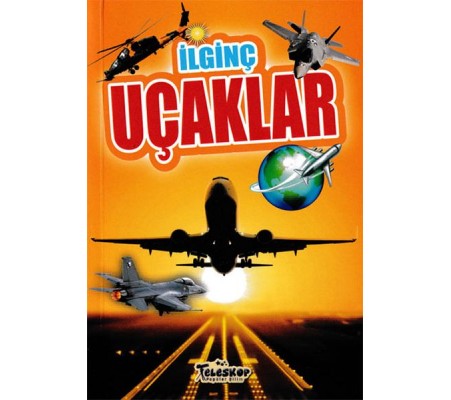 İlginç Uçaklar - İlginç Bilgiler Serisi