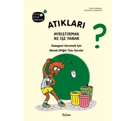 Atıkları Ayrıştırmak Ne İşe Yarar? Atıkları Ayrıştırmak Ne İşe Yarar?