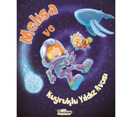 Melisa ve Kuyruklu Yıldız Avcısı Melisa ve Kuyruklu Yıldız Avcısı