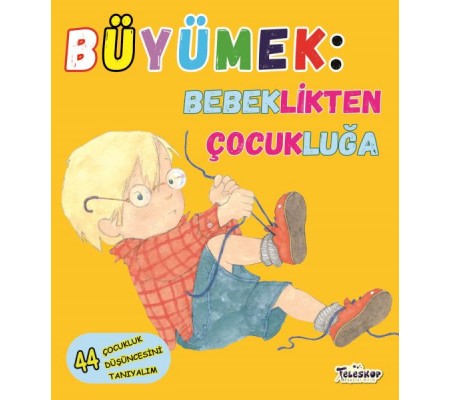 Büyümek - Bebeklikten Çocukluğa Büyümek - Bebeklikten Çocukluğa