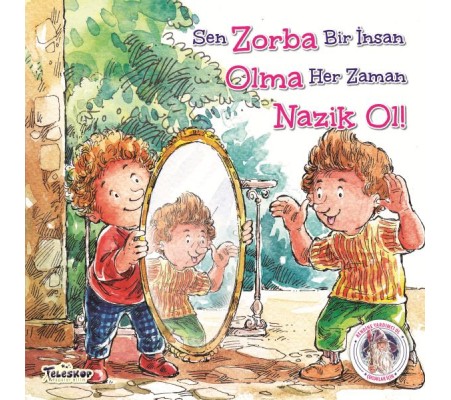 Zorba Olma Nazik Ol! Zorba Olma Nazik Ol!