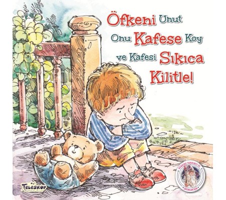 Öfkeni Kafese Sıkıca Kilitle! Öfkeni Kafese Sıkıca Kilitle!