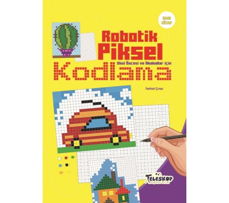 Robotik Piksel Kodlama Sarı Kitap Robotik Piksel Kodlama Sarı Kitap