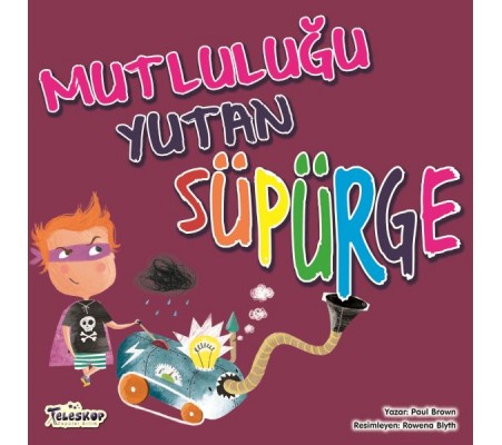 Mutluluğu Yutan Süpürge Mutluluğu Yutan Süpürge