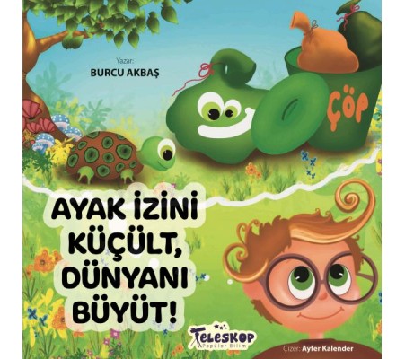 Ayak İzini Küçült, Dünyanı Büyüt Ayak İzini Küçült, Dünyanı Büyüt