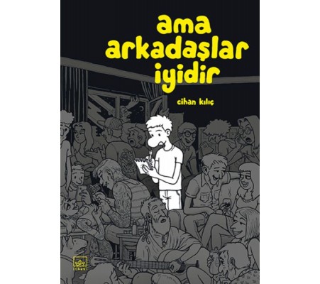 Ama Arkadaşlar İyidir Ama Arkadaşlar İyidir