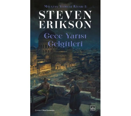 Gece Yarısı Gelgitleri - Malazan Yitikler Kitabı 5 Gece Yarısı Gelgitleri - Malazan Yitikler Kitabı 5