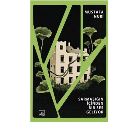 Sarmaşığın İçinden Bir Ses Geliyor Sarmaşığın İçinden Bir Ses Geliyor