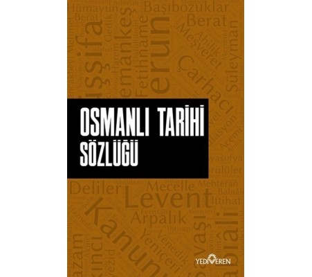 Osmanlı Tarihi Sözlüğü Osmanlı Tarihi Sözlüğü