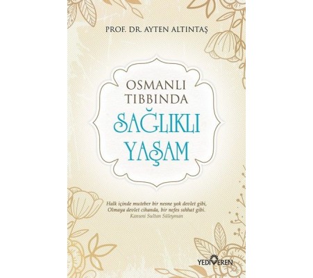 Osmanlı Tıbbında - Sağlıklı Yaşam Osmanlı Tıbbında - Sağlıklı Yaşam