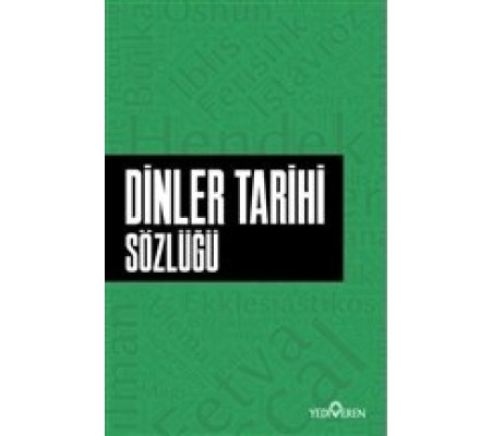 Dinler Tarihi Sözlüğü Dinler Tarihi Sözlüğü