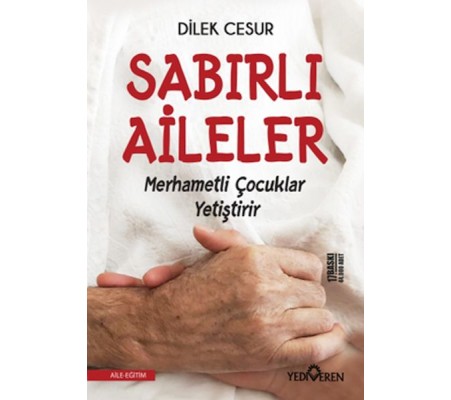 Sabırlı Aileler Merhametli Çocuklar Yetiştirir Sabırlı Aileler Merhametli Çocuklar Yetiştirir