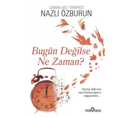 Bugün Değilse Ne Zaman? Bugün Değilse Ne Zaman?