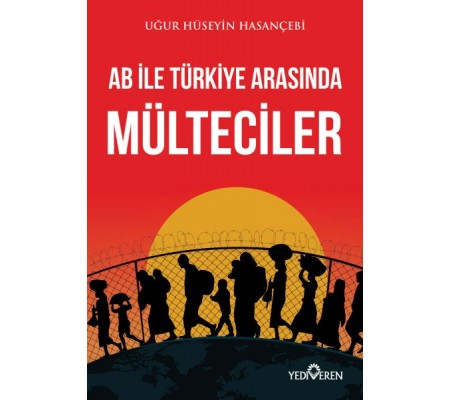 AB ile Türkiye Arasında Mülteciler AB ile Türkiye Arasında Mülteciler