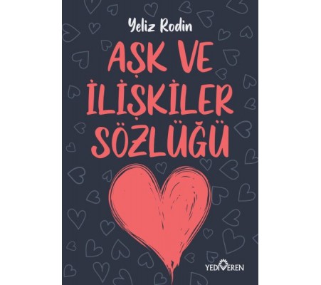 Aşk ve İlişikiler Sözlüğü Aşk ve İlişikiler Sözlüğü