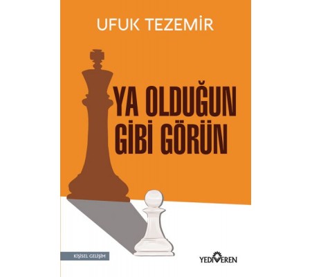 Ya Olduğun Gibi Görün Ya Olduğun Gibi Görün