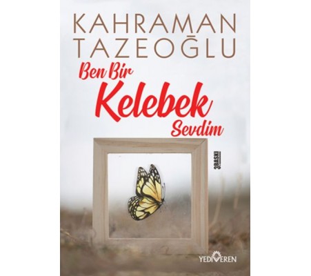 Ben Bir Kelebek Sevdim Ben Bir Kelebek Sevdim