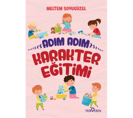 Adım Adım Karakter Eğitimi Adım Adım Karakter Eğitimi