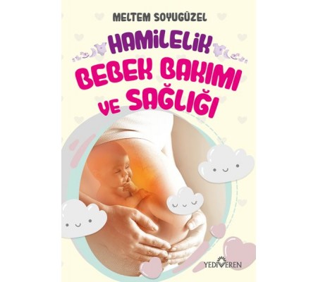 Hamilelik, Bebek Bakımı ve Sağlığı Hamilelik, Bebek Bakımı ve Sağlığı