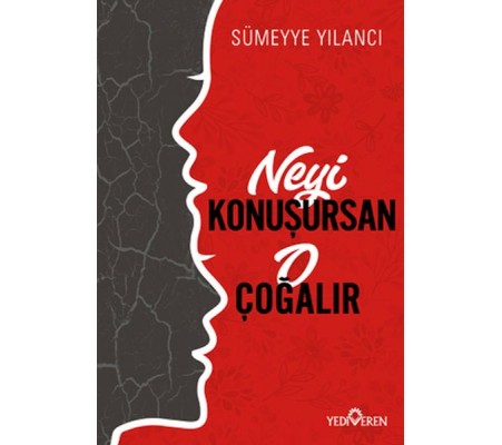 Neyi Konuşursan O Çoğalır Neyi Konuşursan O Çoğalır