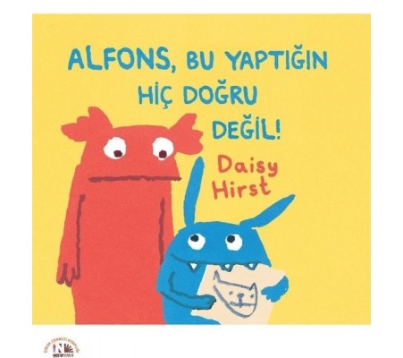 Alfons, Bu Yaptığın Hiç Doğru Değil Alfons, Bu Yaptığın Hiç Doğru Değil