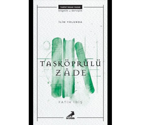 Taşköprülüzade - İlim Yolunda Taşköprülüzade - İlim Yolunda