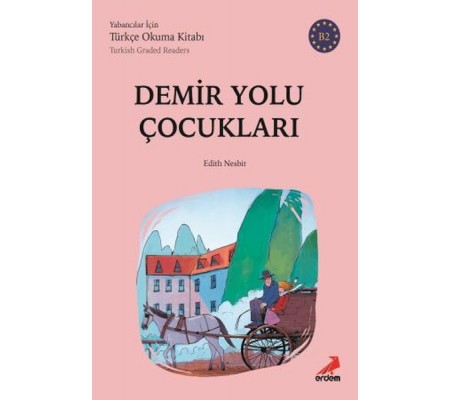 Demiryolu Çocukları - B2 Yabancılar İçin Demiryolu Çocukları - B2 Yabancılar İçin