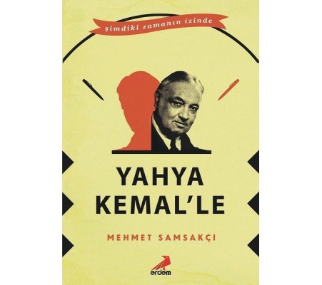 Yahya Kemal’le Yahya Kemal’le