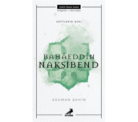 Bahaeddin Nakşibend - Sufilerin Şahı Bahaeddin Nakşibend - Sufilerin Şahı