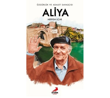 Özgürlük ve Adalet Savaşçısı Aliya Özgürlük ve Adalet Savaşçısı Aliya