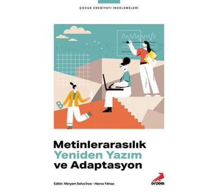 Metinlerarasılık, Yeniden Yazım ve Adaptasyon Metinlerarasılık, Yeniden Yazım ve Adaptasyon