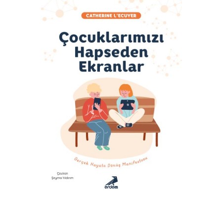 Çocuklarımızı Hapseden Ekranlar Çocuklarımızı Hapseden Ekranlar