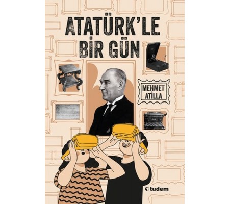 Atatürk'le Bir Gün Atatürk'le Bir Gün