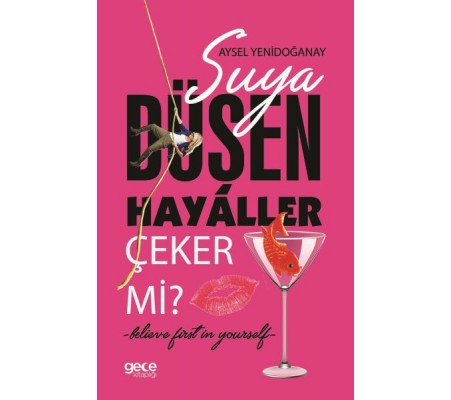 Suya Düşen Hayaller Çeker mi? Suya Düşen Hayaller Çeker mi?